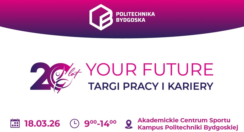 Targi Pracy i Kariery YOUR FUTURE 2026 w Bydgoszczy już 18 marca