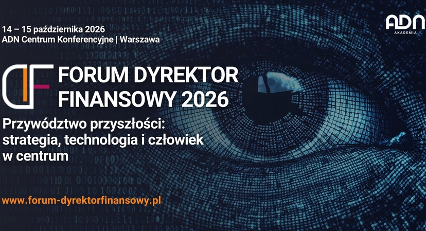 FORUM DYREKTOR FINANSOWY 2026: Przywództwo przyszłości: strategia, technologia i człowiek w centrum